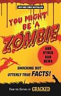 You Might Be a Zombie & Other Bad News