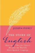 Story of English How an Obscure Dialect Became the Worlds Most Spoken Language