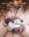 Knitted Animal Scarves Gloves & Socks 35 Fun & Fluffy Creatures to Knit & Wear
