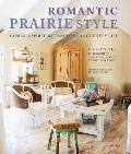 Romantic Prairie Style Homes Inspired by Traditional Country Life