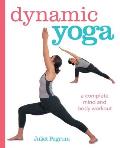Dynamic Yoga A complete mind & body workout