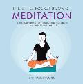 Little Pocket Book of Meditation With step by step 510 minute guided meditations to calm mind body & soul