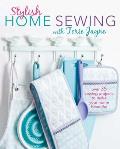 Stylish Home Sewing Over 35 Sewing Projects to Make Your Home Beautiful
