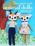 Sew Your Own Animal Dolls 25 creative dolls to make & give