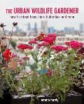 Urban Wildlife Gardener How to attract bees birds butterflies & more