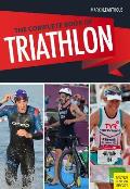 The Complete Book of Triathlon Training: The Encyclopedia of Triathlon