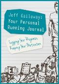Jeff Galloway Your Personal Running Journal Logging Your Progress Keeping Your Motivation