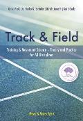 Track & Field: Training & Movement Science Theory and Practice for All Disciplines