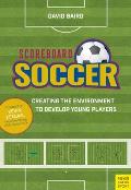 Scoreboard Soccer: Creating the Environment to Promote Youth Player Development