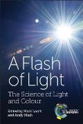 A Flash of Light: The Science of Light and Colour