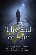 End of Law A Novel of Hitlers Germany