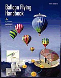 Balloon Flying Handbook: FAA-H-8083-11a (Revised)
