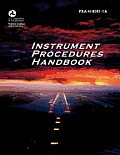 Instrument Procedures Handbook. FAA Instrument Procedures Handbook: Faa-H-8261-1a