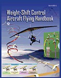 Weight-Shift Control Aircraft Flying Handbook (Faa-H-8083-5)