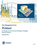 Primer for Design of Commercial Buildings to Mitigate Terrorist Attacks (Risk Management Series)