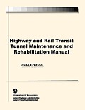 Highway and Rail Transit Tunnel Maintenance and Rehabilitation Manual