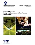Technical Manual for Design and Construction of Road Tunnels - Civil Elements (Fhwa-Nhi-10-034)
