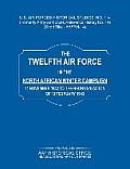The 12th Air Force in the North African Winter Campaign: 11 November 1942 to the Reorganization of 18th February 1843 (Us Air Forces Historical Studie