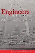 Engineers Far from Ordinary: The U.S. Army Corps of Engineers in St. Louis