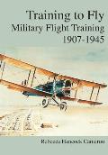 Training to Fly: Military Flight Testing 1907-1945`