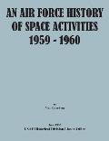 An Air Force History of Space Activities, 1959-1960