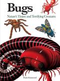 Bugs Natures Tiniest & Terrifying Creatures