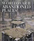 World War II Abandoned Places