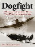 Dogfight Military Aircraft Compared from World War I to the Present Day