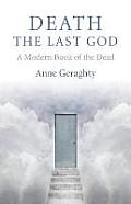 Death the Last God A Modern Book of the Dead