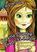 Davina Dupree Predicts a Plot