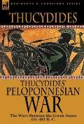 Thucydides' Peloponnesian War: The Wars Between the Greek States 431-404 B. C.