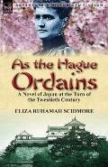 As the Hague Ordains: A Novel of Japan at the Turn of the Twentieth Century