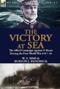 The Victory at Sea: the Allied Campaign Against U-Boats During the First World War 1917-18