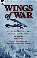 Wings of War: Two First Hand Accounts of Pilots During the First World War-The Airman by C. Mellor and Brother Bosch by Gerald Feath