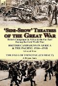 'Side-Show' Theatres of the Great War: British Campaigns in Africa & the Far East During the First World War
