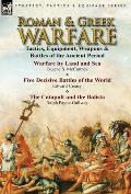 Roman & Greek Warfare: Tactics, Equipment, Weapons & Battles of the Ancient Period