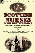 Scottish Nurses in the First World War: With the Scottish Nurses in Roumania by Yvonne Fitzroy & a History of the Scottish Women's Hospitals (Extract