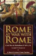 Rome at War with Rome: Civil War & Rebellion 67-69 A. D. by Bernard W. Henderson & a Short Extract from Tacitus
