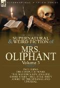 The Collected Supernatural and Weird Fiction of Mrs Oliphant: Volume 3-The Complete Novel 'The Wizard's Son' and One Short Story 'The Little Dirty Ang