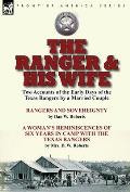 The Ranger & His Wife: Two Accounts of the Early Days of the Texas Rangers by a Married Couple-Rangers and Sovereignty by Dan W. Roberts & A