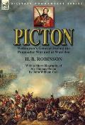 Picton: Wellington's General During the Peninsular War and at Waterloo by H. B. Robinson and With a Short Biography of Sir Tho