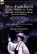 Mrs. Pankhurst & the Right to Vote: the Leader of the Women's Suffrage Movement in Britain