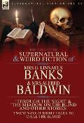 The Collected Supernatural & Weird Fiction of Mrs G. Linnaeus Banks and Mrs Alfred Baldwin: Through the Night &The Shadow on the Blind and Other Stori