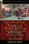 The War for North America: The Struggle between France & Britain for a Continent, The Conquest of New France and The Fall of Canada