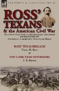 Ross' Texans & the American Civil War: Accounts of the Confederate Soldiers Commanded by General Lawrence Sullivan Ross-Ross' Texas Brigade by Victor