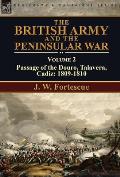 The British Army and the Peninsular War: Volume 2-Passage of the Douro, Talavera, Cadiz: 1809-1810