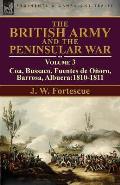 The British Army and the Peninsular War: Volume 3-Coa, Bussaco, Barrosa, Fuentes de O?oro, Albuera:1810-1811