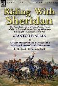 Riding With Sheridan: the Recollections of a Young Cavalryman of the 1st Massachusetts Cavalry Volunteers During the American Civil War by S