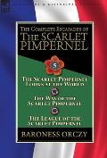 The Complete Escapades of the Scarlet Pimpernel: Volume 5-The Scarlet Pimpernel Looks at the World, The Way of the Scarlet Pimpernel & The League of t