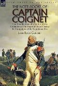 The Note-Books of Captain Coignet: the Recollections of a Soldier of the Grenadiers of the Imperial Guard During the Campaigns of the Napoleonic Era--